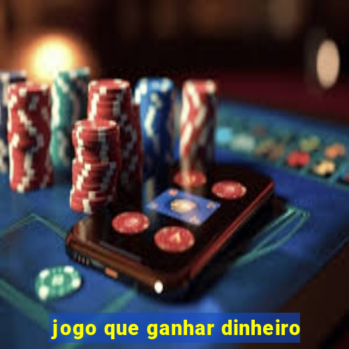 jogo que ganhar dinheiro